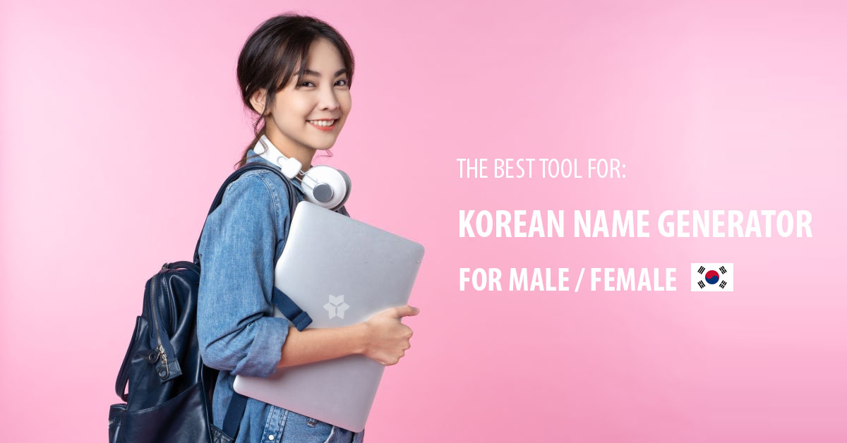 Korean Name Generator • The BEST tool for finding Name