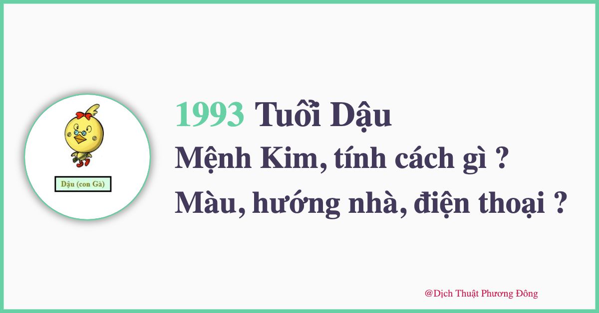 Năm 1993 là năm con Gà, tuổi Dậu, mệnh Kim