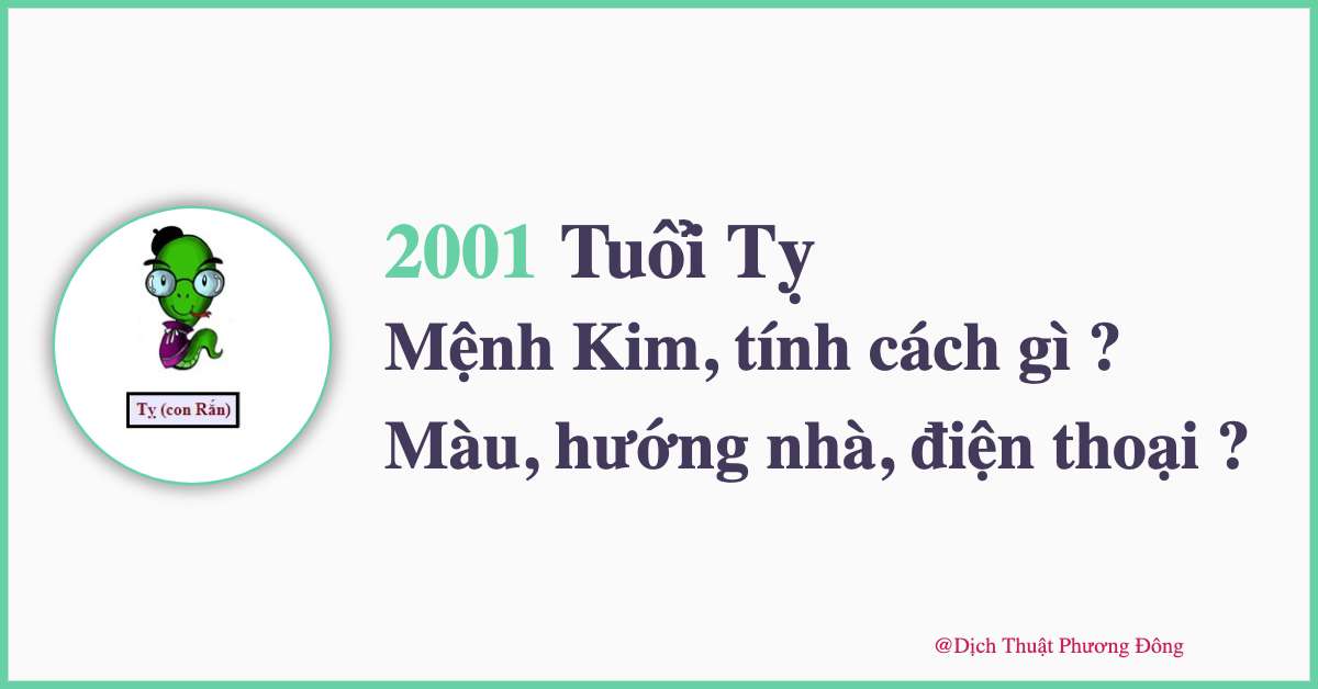 Năm 2001 là năm con Rắn, tuổi Tỵ, mệnh Kim