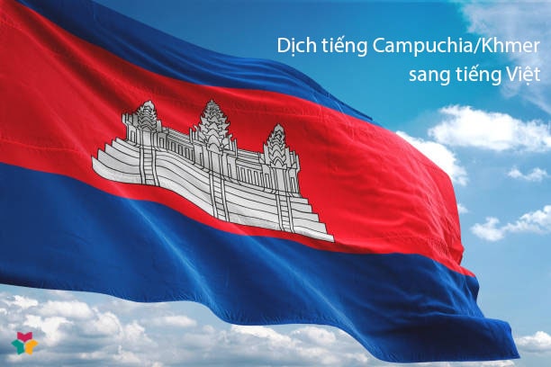 Bảng báo giá chi phí dịch thuật tiếng Campuchia